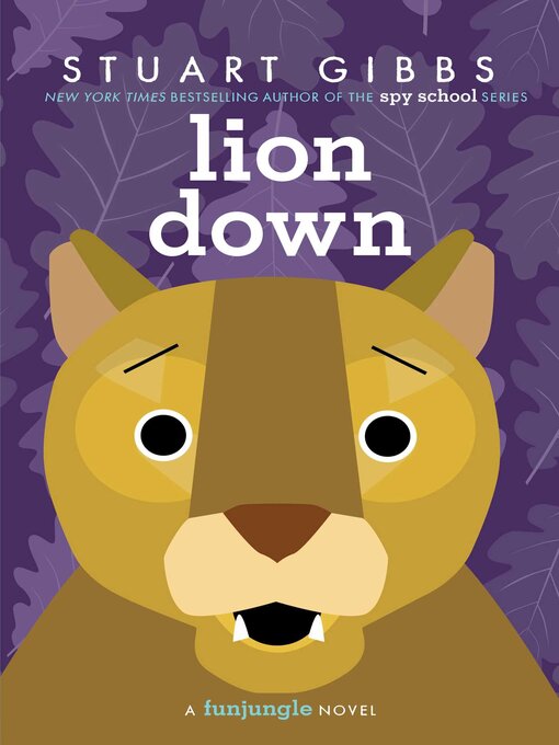 Title details for Lion Down by Stuart Gibbs - Wait list